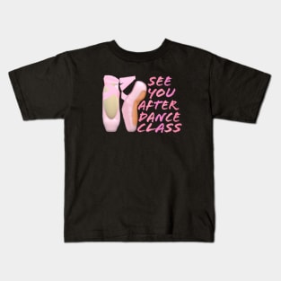 Ballerina Pointe Shoes. See You After Dance Class. (Black Background) Kids T-Shirt